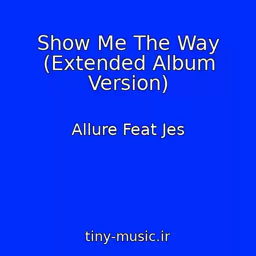 کاور آهنگ Show Me The Way (Extended Album Version) از Allure Feat Jes