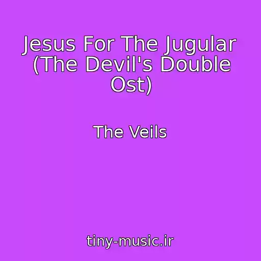 کاور آهنگ Jesus For The Jugular (The Devil's Double Ost) از The Veils