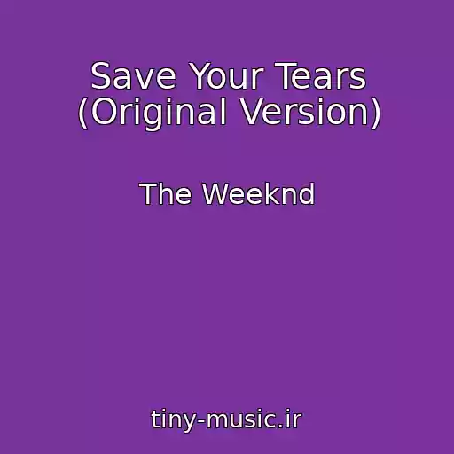 کاور آهنگ Save Your Tears (Original Version) از The Weeknd