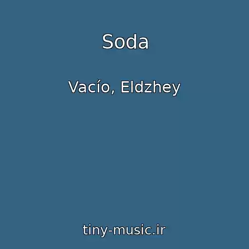 کاور آهنگ Soda از Vacío, Eldzhey