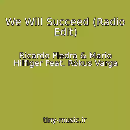 کاور آهنگ We Will Succeed (Radio Edit) از Ricardo Piedra & Mario Hilfiger Feat. Rókus Varga