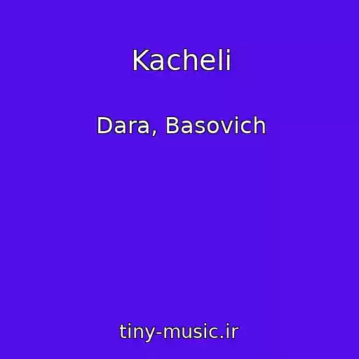 کاور آهنگ Kacheli از Dara, Basovich
