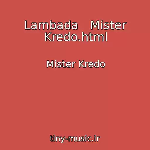 کاور آهنگ Lambada   Mister Kredo.html از Mister Kredo