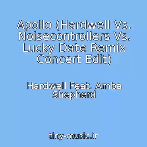 کاور آهنگ Apollo (Hardwell Vs. Noisecontrollers Vs. Lucky Date Remix Concert Edit) از Hardwell Feat. Amba Shepherd