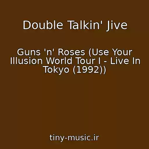 کاور آهنگ Double Talkin' Jive از Guns 'n' Roses (Use Your Illusion World Tour I - Live In Tokyo (1992))