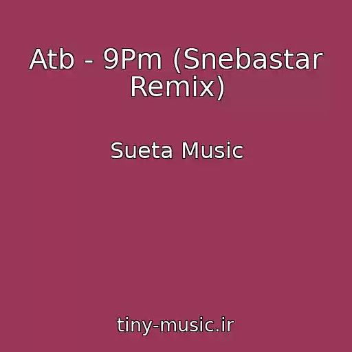 کاور آهنگ Atb - 9Pm (Snebastar Remix) از Sueta Music