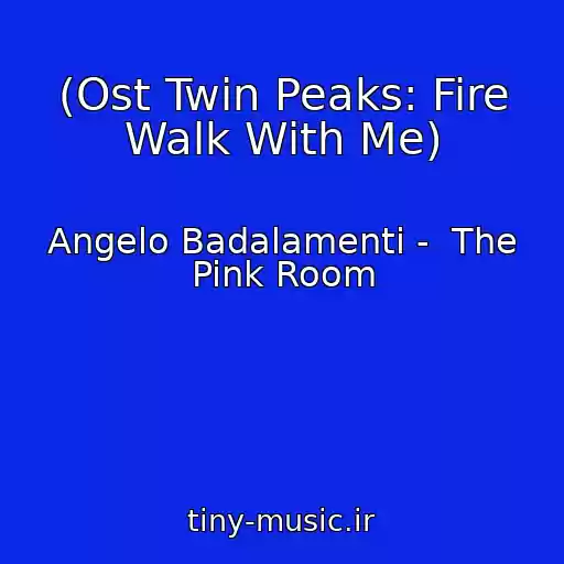 کاور آهنگ (Ost Twin Peaks: Fire Walk With Me) از Angelo Badalamenti -  The Pink Room