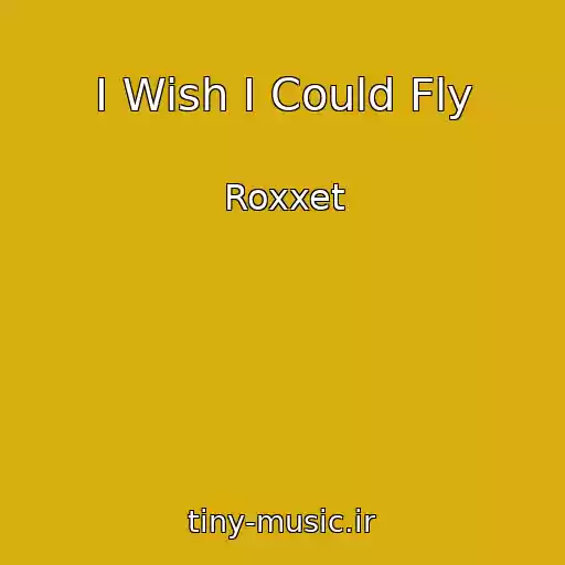 کاور آهنگ I Wish I Could Fly از Roxxet