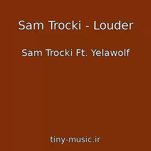 کاور آهنگ Sam Trocki - Louder از Sam Trocki Ft. Yelawolf