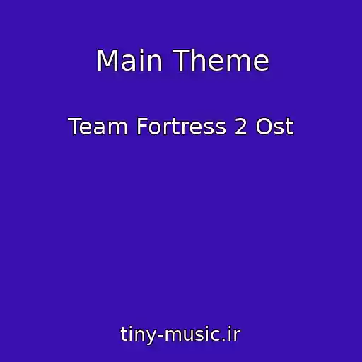 کاور آهنگ Main Theme از Team Fortress 2 Ost