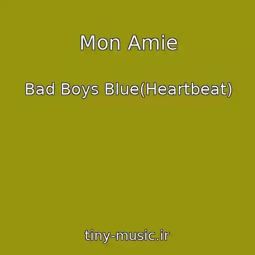 کاور آهنگ Mon Amie از Bad Boys Blue(Heartbeat)