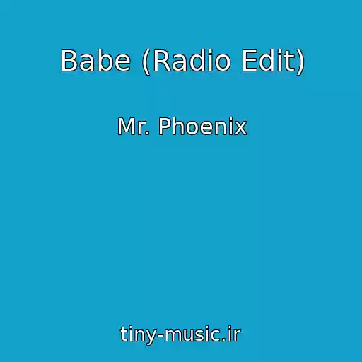 کاور آهنگ Babe (Radio Edit) از Mr. Phoenix