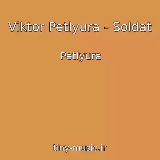 کاور آهنگ Viktor Petlyura - Soldat از Petlyura