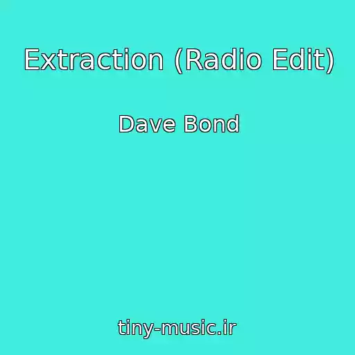کاور آهنگ Extraction (Radio Edit) از Dave Bond
