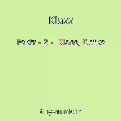 کاور آهنگ Klass از Faktr - 2 -  Klass, Detka