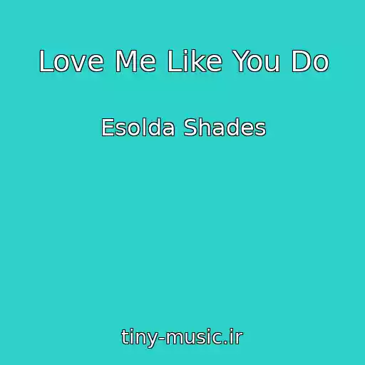 کاور آهنگ Love Me Like You Do از Esolda Shades
