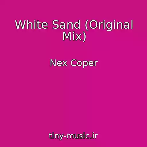 کاور آهنگ White Sand (Original Mix) از Nex Coper