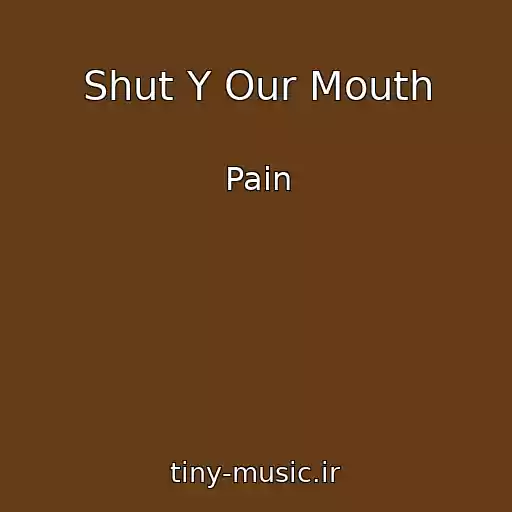 کاور آهنگ Shut Y Our Mouth از Pain