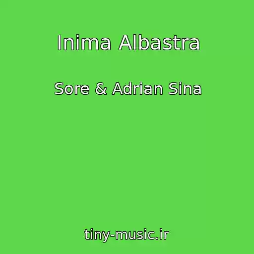 کاور آهنگ Inima Albastra از Sore & Adrian Sina