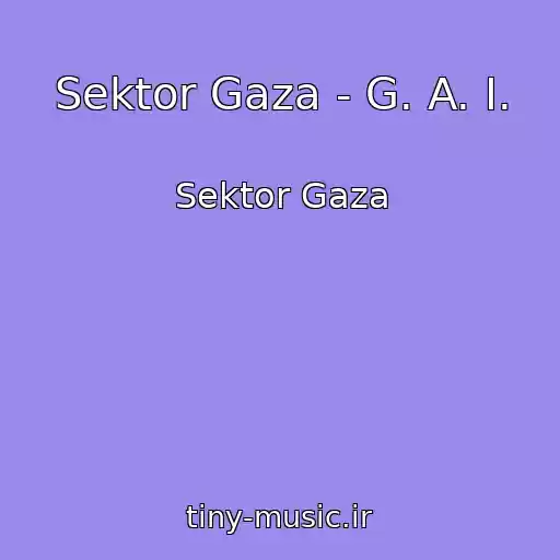 کاور آهنگ Sektor Gaza - G. A. I. از Sektor Gaza