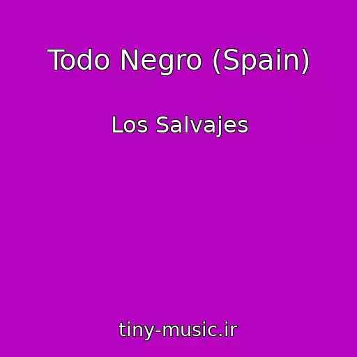 کاور آهنگ Todo Negro (Spain) از Los Salvajes