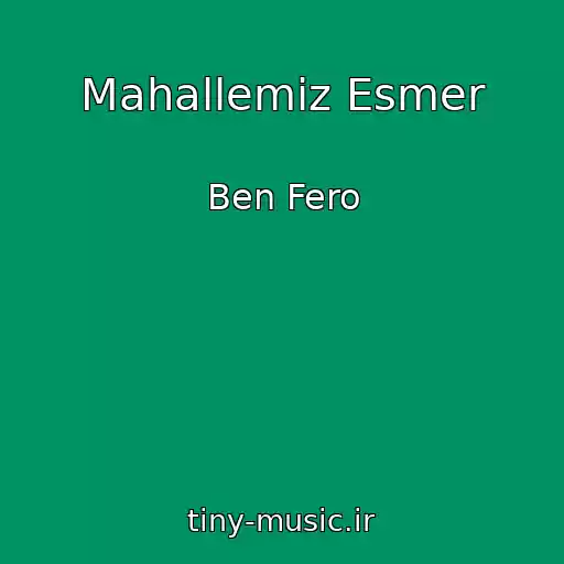 کاور آهنگ Mahallemiz Esmer از Ben Fero