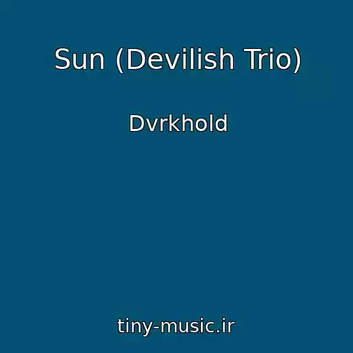 کاور آهنگ Sun (Devilish Trio) از Dvrkhold