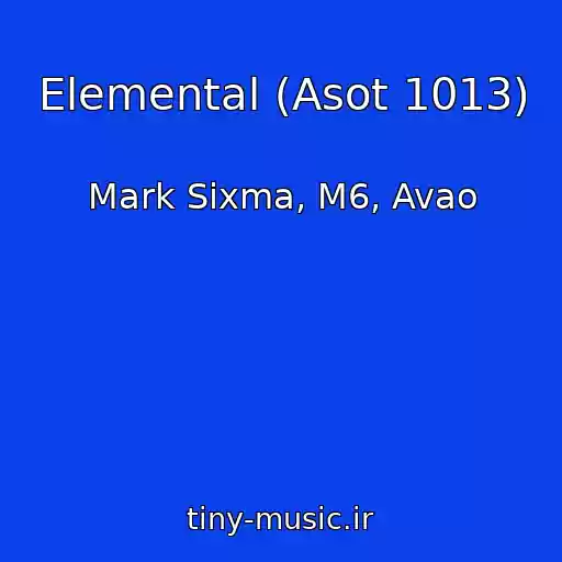 کاور آهنگ Elemental (Asot 1013) از Mark Sixma, M6, Avao