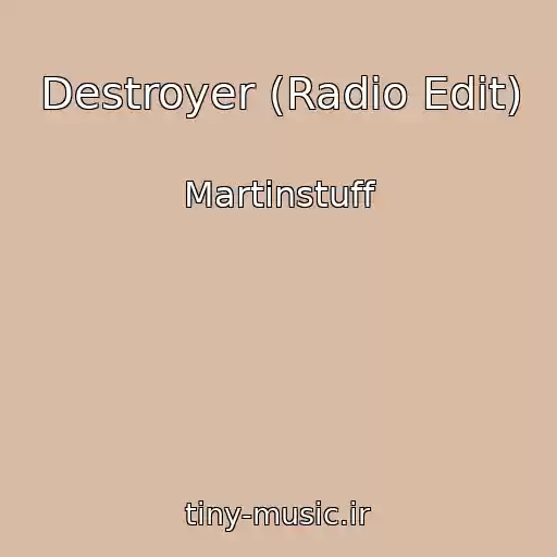 کاور آهنگ Destroyer (Radio Edit) از Martinstuff