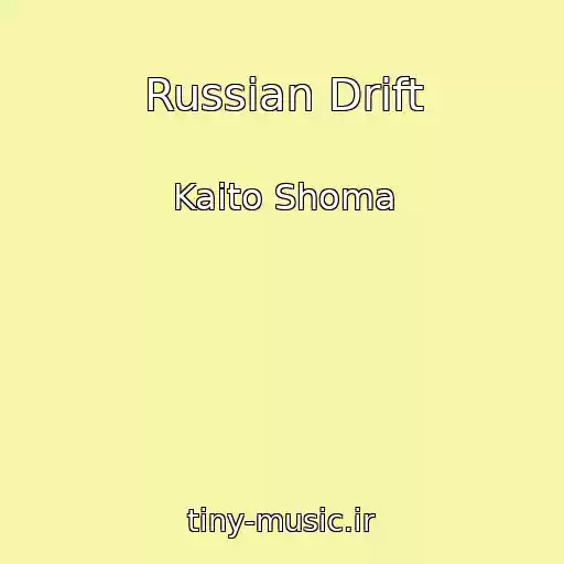 کاور آهنگ Russian Drift از Kaito Shoma