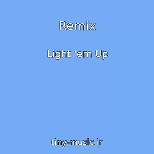 کاور آهنگ Remix از Light 'em Up