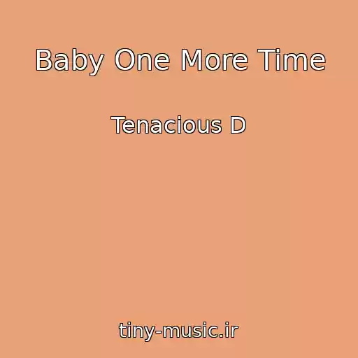 کاور آهنگ Baby One More Time از Tenacious D
