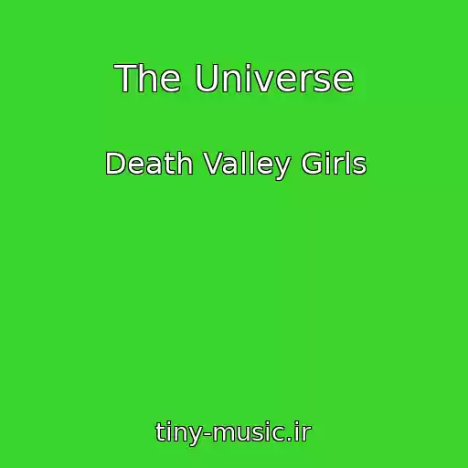 کاور آهنگ The Universe از Death Valley Girls