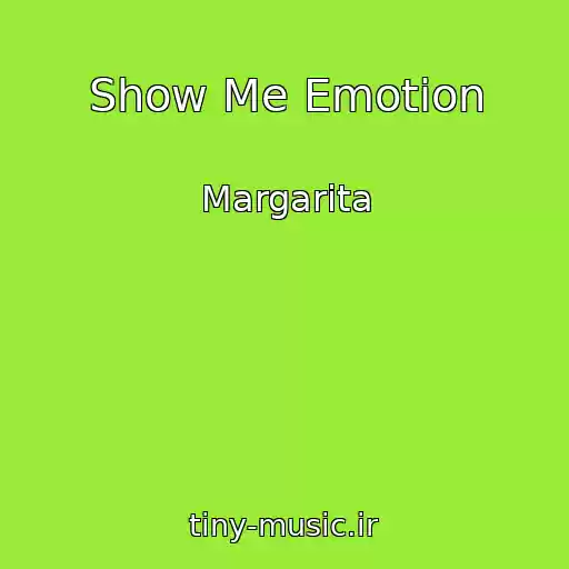 کاور آهنگ Show Me Emotion از Margarita