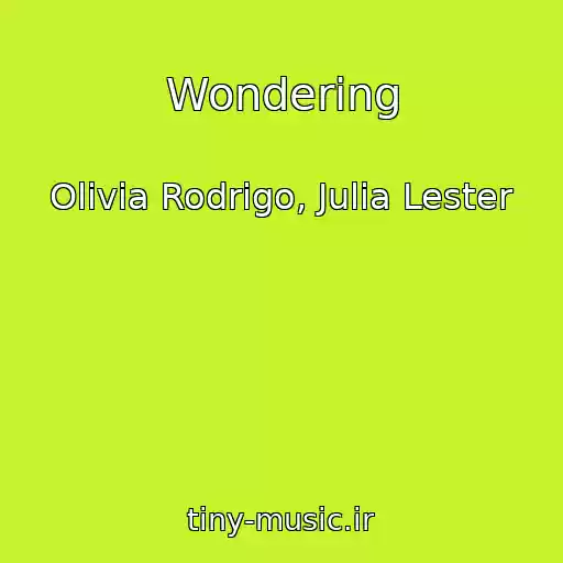 کاور آهنگ Wondering از Olivia Rodrigo, Julia Lester