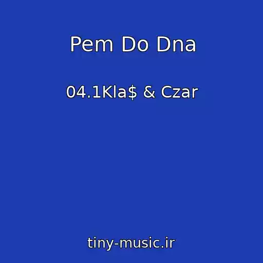 کاور آهنگ Pem Do Dna از 04.1Kla$ & Czar