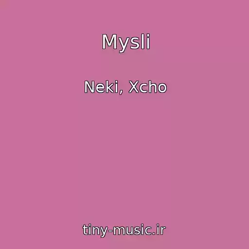کاور آهنگ Mysli از Neki, Xcho