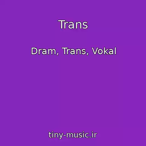 کاور آهنگ Trans از Dram, Trans, Vokal