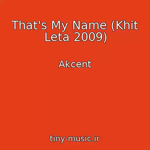 کاور آهنگ That's My Name (Khit Leta 2009) از Akcent