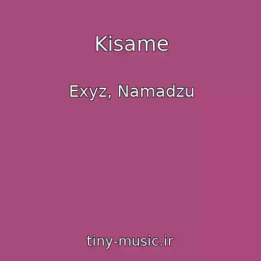 کاور آهنگ Kisame از Exyz, Namadzu