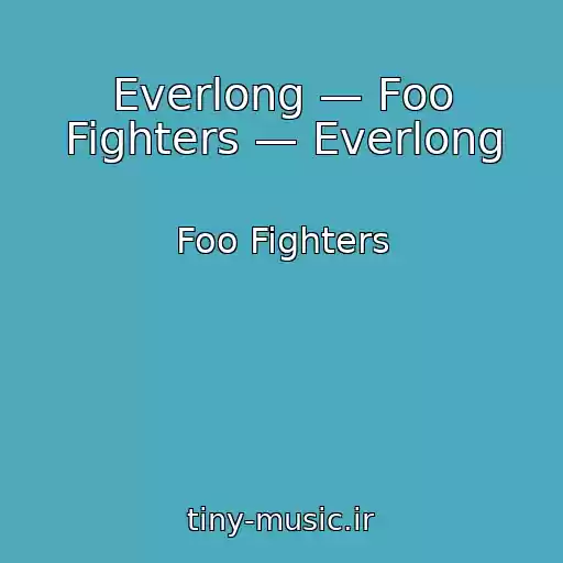 کاور آهنگ Everlong — Foo Fighters — Everlong از Foo Fighters