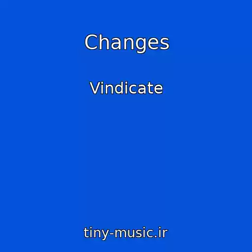 کاور آهنگ Changes از Vindicate
