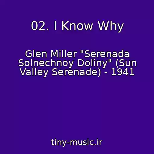 کاور آهنگ 02. I Know Why از Glen Miller "Serenada Solnechnoy Doliny" (Sun Valley Serenade) - 1941