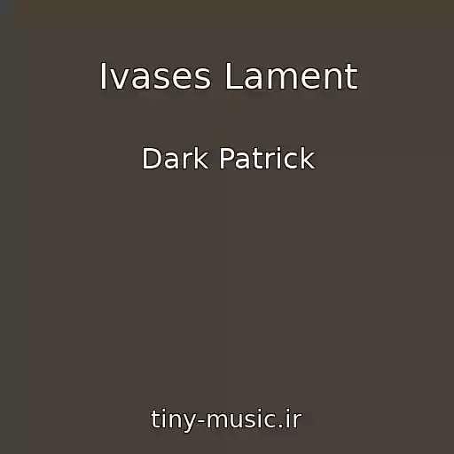 کاور آهنگ Ivases Lament از Dark Patrick
