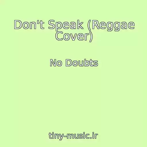 کاور آهنگ Don't Speak (Reggae Cover) از No Doubts