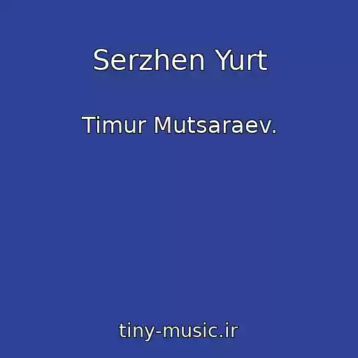 کاور آهنگ Serzhen Yurt از Timur Mutsaraev.