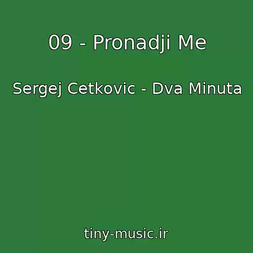 کاور آهنگ 09 - Pronadji Me از Sergej Cetkovic - Dva Minuta