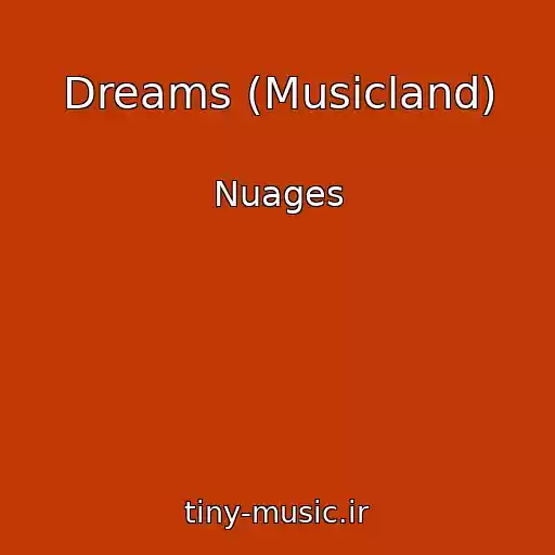 کاور آهنگ Dreams (Musicland) از Nuages