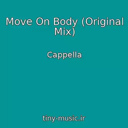 کاور آهنگ Move On Body (Original Mix) از Cappella