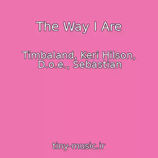 کاور آهنگ The Way I Are از Timbaland, Keri Hilson, D.o.e., Sebastian